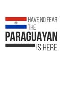 Have No Fear The Paraguayan Is Here