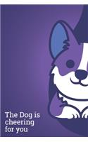 The Dog Is Cheering For You