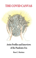 Covid Canvas: Artist Profiles and Interviews of the Pandemic Era
