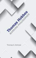 Thomas Hobbes: Working Philosopher