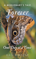 Forever... One Day at a Time: A Missionary's Tale