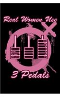 Real Women Use 3 Pedals: 6x9 120 pages lined - Your personal Diary