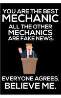You Are The Best Mechanic All The Other Mechanics Are Fake News. Everyone Agrees. Believe Me.