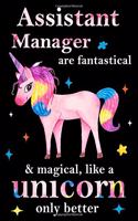 Assistant Manager are fantastical & magical, like a unicorn only better, employee appreciation notebook