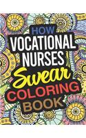 How Vocational Nurses Swear Coloring Book: A Vocational Nurse Coloring Book