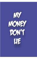 My Money don't Lie