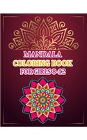 Mandala Coloring Book For Girls 8-12: Mandala Coloring Book For Kids, Mandala Coloring Books For Adults - 50 Pages - 8.5"x 11"