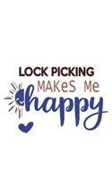 Lock picking Makes Me Happy Lock picking Lovers Lock picking OBSESSION Notebook A beautiful