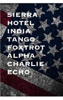 Sierra Hotel India Tango Foxtrot Alpha Charlie Echo