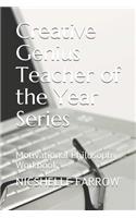 Creative Genius Teacher of the Year Series
