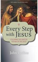 Every Step with Jesus: Following the Saints in the Way of the Cross