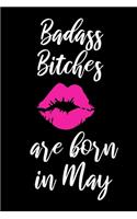 Badass Bitches Are Born In May
