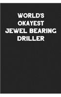 World's Okayest Jewel Bearing Driller