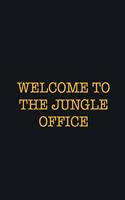 Welcome To The Jungle Office: Writing careers journals and notebook. A way towards enhancement