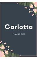 Carlotta Planner 2020: Planner Settimanale con Calendario Mensile e Annuale I Date Importante I Osservazioni I Focus Mensile I Obietivi Mensiili e con tanto spazio per tuo