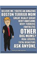 Funny Trump Planner: Funny Boston Terrier Mom Planner for Trump Supporters (Boston Terrier Gifts)