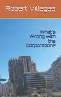 What's Wrong with the Corporation?