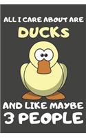 All I Care About Are Ducks And Like Maybe 3 People