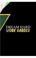 Dream Hard Work Harder
