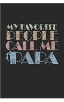 My Favorite People Call me Papa: Weekly Planner and Organizer A5 for your Papa I Dad on Fathers Day I A5 (6x9 inch.) I Gift I 120 pages I Year Weekly & Monthly Planner
