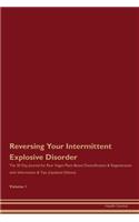 Reversing Your Intermittent Explosive Disorder: The 30 Day Journal for Raw Vegan Plant-Based Detoxification & Regeneration with Information & Tips (Updated Edition) Volume 1
