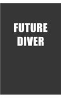 Future Diver Notebook: Lined Journal, 120 Pages, 6 x 9, Affordable Gift For Student, Future Dream Job Journal Matte Finish