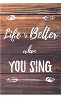 Life Is Better When You Sing: 6x9" Dot Bullet Notebook/Journal Funny Gift Idea For Singers, Vocal Coaches, Teachers