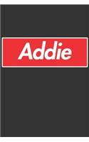 Addie: Addie Planner Calendar Notebook Journal, Personal Named Firstname Or Surname For Someone Called Addie For Christmas Or Birthdays This Makes The Perf