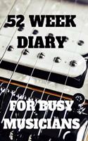 52 Week Diary for Busy Musicians: Close Up of a Guitar a Diary for All Those Gigs and Bookings That You Are Going to Get in 2020