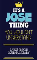 It's A Jose Thing You Wouldn't Understand Large (8.5x11) Journal/Diary
