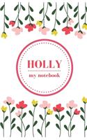 Holly - My Notebook - Personalised Journal/Diary - Fab Girl/Women's Gift - Christmas Stocking Filler - 100 lined pages