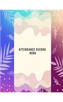 Attendance Record Book: Simplistic Undated write in & sign in daily/weekly Register organizer - Employee entry Register Record for companies, Business & Entrepreneurs and m