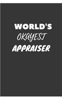 World's Okayest Appraiser Notebook: Lined Journal, 120 Pages, 6 x 9, Funny Dream Job, Starting New Career Gag Gift Journal Matte Finish