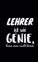 Lehrer Ist Wie Genie Kann Man Nicht Lernen