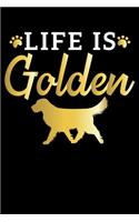 Life Is Golden: Love Golden Retriever For Dog Owners Lined Notebook Journal Diary 6x9