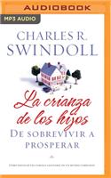 La crianza de los hijos: De sobrevivir a prosperar