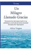 Yo Soy un Milagro Llamado Gracias