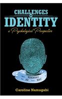 Challenges of Identity; A Psychological Perspective