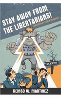 Stay Away from the Libertarians!