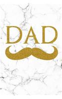 Dad: Dad Notebook, Lined Notebook, White Marble & Gold Premium Cover, 6 X 9 Inches, 100 Pages (Perfect for Father's Day Gift!)