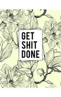 Get Shit Done: Black White Magnolia Squared Graph Paper 5 X 5 (.20