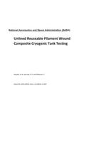 Unlined Reuseable Filament Wound Composite Cryogenic Tank Testing