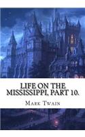 Life on the Mississippi, Part 10.