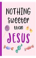 Nothing Sweeter Than Jesus