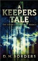 A Keepers Tale: (The Bader Chronicles)