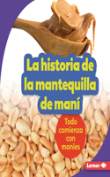 Historia de la Mantequilla de Maní (the Story of Peanut Butter)