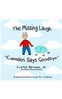 The Missing Laugh: Camden says Goodbye