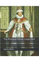 The Amorous Prince: Large Print