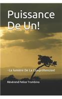 Puissance de Un!