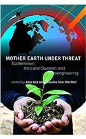 Mother Earth Under Threat: Ecofeminism, the Land Question, and Bioengineering